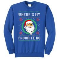 WhereS My Favorite Ho Santa Ugly Christmas Gift Tall Sweatshirt