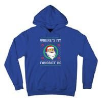 WhereS My Favorite Ho Santa Ugly Christmas Gift Tall Hoodie