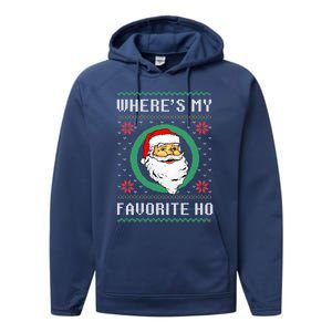 WhereS My Favorite Ho Santa Ugly Christmas Gift Performance Fleece Hoodie