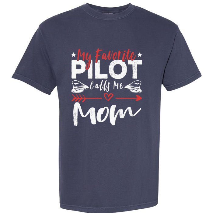 Wo My Favorite Pilot Calls Me Mom Pilot’s Mom Garment-Dyed Heavyweight T-Shirt