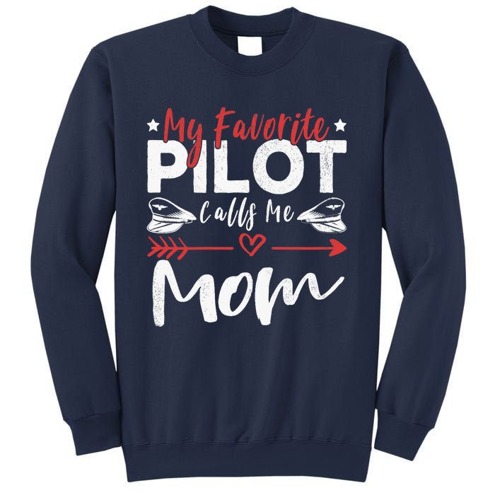 Wo My Favorite Pilot Calls Me Mom Pilot’s Mom Sweatshirt