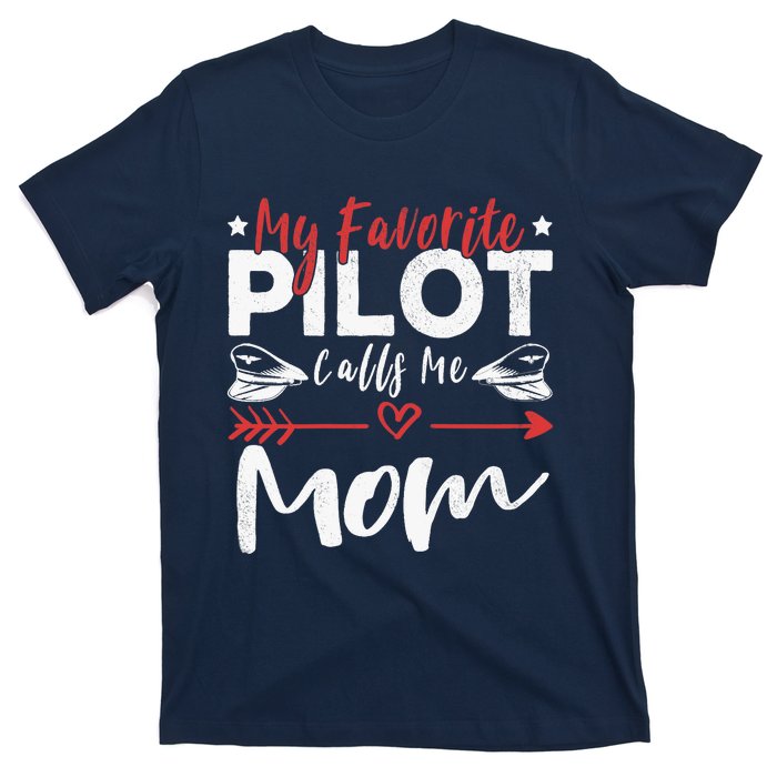 Wo My Favorite Pilot Calls Me Mom Pilot’s Mom T-Shirt