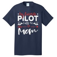 Wo My Favorite Pilot Calls Me Mom Pilot’s Mom Tall T-Shirt