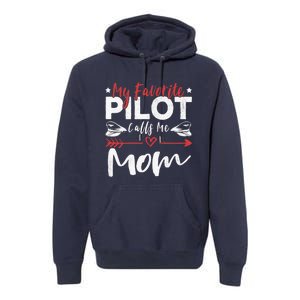 Wo My Favorite Pilot Calls Me Mom Pilot’s Mom Premium Hoodie