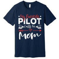 Wo My Favorite Pilot Calls Me Mom Pilot’s Mom Premium T-Shirt