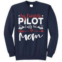 Wo My Favorite Pilot Calls Me Mom Pilot’s Mom Tall Sweatshirt