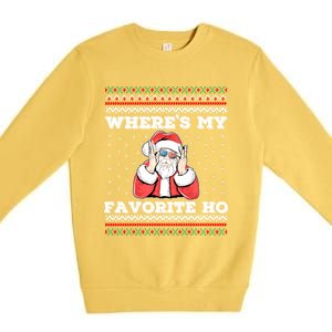 WhereS My Favorite Ho Funny Santa Ugly Christmas Meaningful Gift Premium Crewneck Sweatshirt