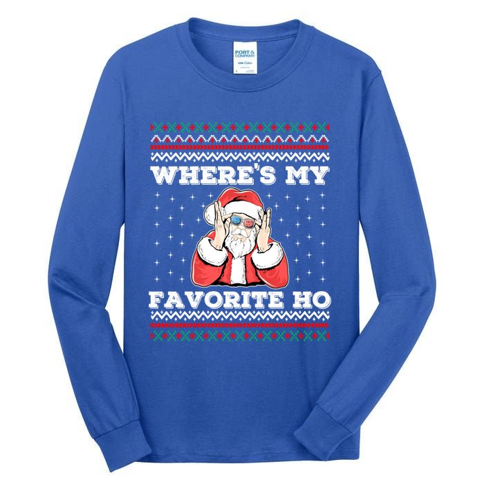 WhereS My Favorite Ho Funny Santa Ugly Christmas Meaningful Gift Tall Long Sleeve T-Shirt