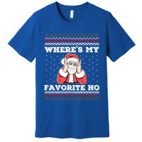 WhereS My Favorite Ho Funny Santa Ugly Christmas Meaningful Gift Premium T-Shirt