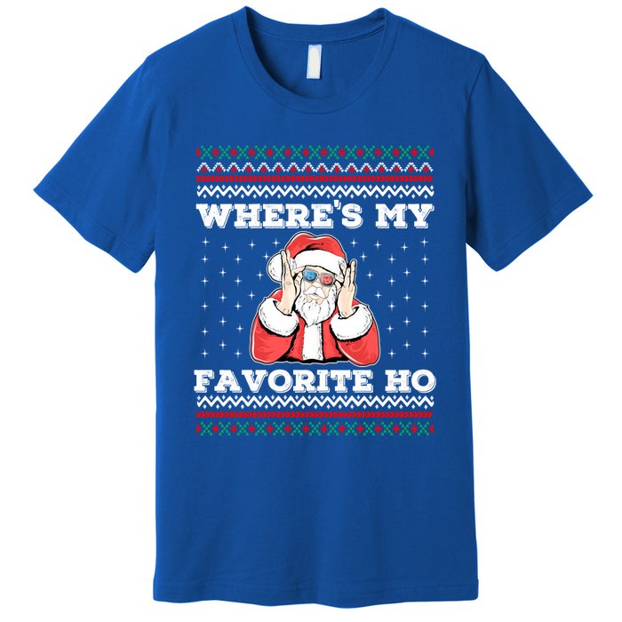 WhereS My Favorite Ho Funny Santa Ugly Christmas Meaningful Gift Premium T-Shirt