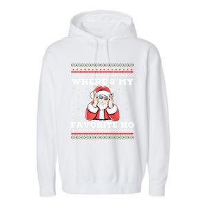 WhereS My Favorite Ho Funny Santa Ugly Christmas Meaningful Gift Garment-Dyed Fleece Hoodie