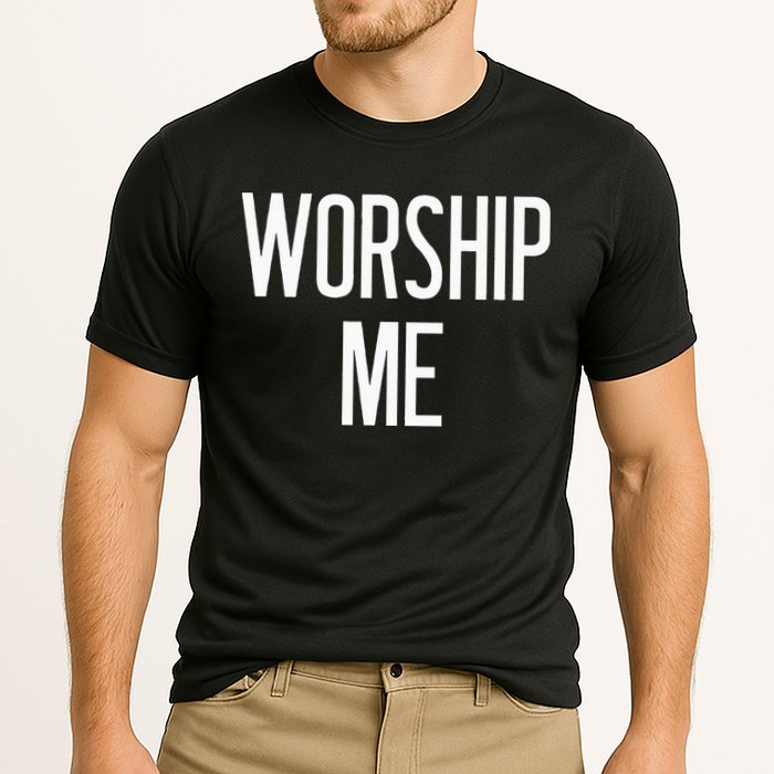 Worship Me Funny Jokes Sarcastic Sayings Cooling Performance Crew T-Shirt