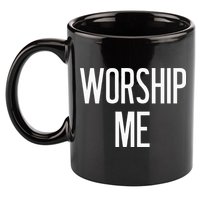 Worship Me Funny Jokes Sarcastic Sayings 11oz C Handle Ceramic Mug