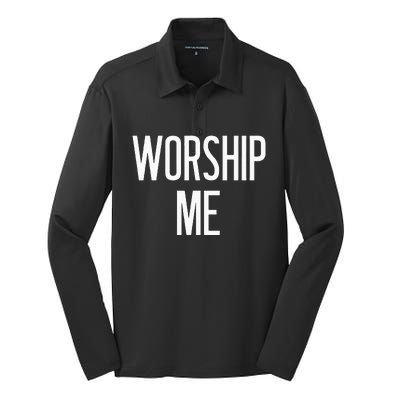 Worship Me Funny Jokes Sarcastic Sayings Silk Touch Performance Long Sleeve Polo