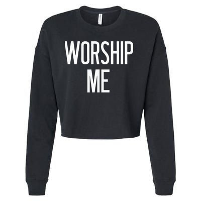 Worship Me Funny Jokes Sarcastic Sayings Cropped Pullover Crew
