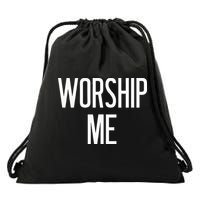 Worship Me Funny Jokes Sarcastic Sayings Drawstring Bag
