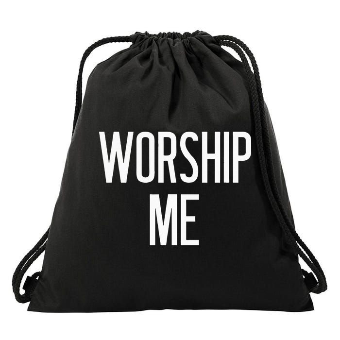 Worship Me Funny Jokes Sarcastic Sayings Drawstring Bag