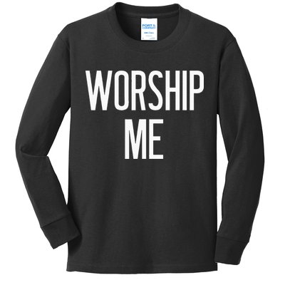 Worship Me Funny Jokes Sarcastic Sayings Kids Long Sleeve Shirt