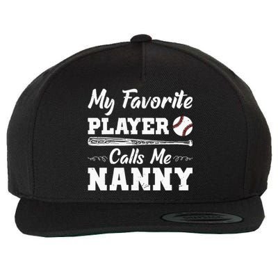 Womens My Favorite Player Calls Me Nanny Baseball Best Grandma Ever Wool Snapback Cap