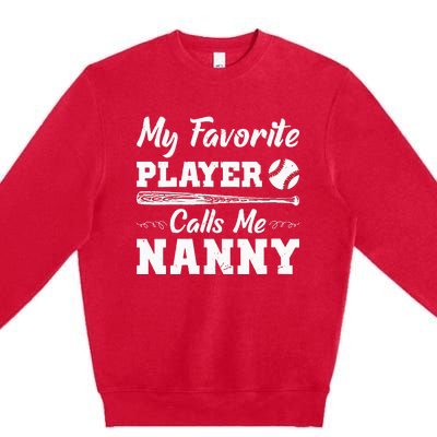 Womens My Favorite Player Calls Me Nanny Baseball Best Grandma Ever Premium Crewneck Sweatshirt