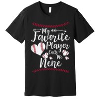 Wo My Favorite Player Calls Me Nene Baseball Heart Premium T-Shirt