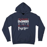 Wo My Favorite Engineer Calls Me Mom Engineer Mom Hoodie