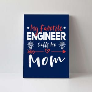 Wo My Favorite Engineer Calls Me Mom Engineer Mom Canvas