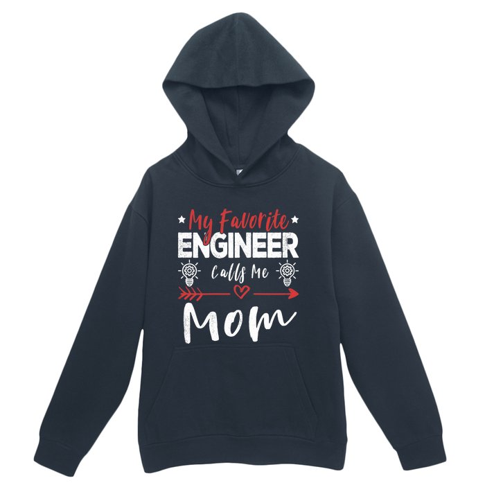 Wo My Favorite Engineer Calls Me Mom Engineer Mom Urban Pullover Hoodie