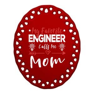 Wo My Favorite Engineer Calls Me Mom Engineer Mom Ceramic Oval Ornament