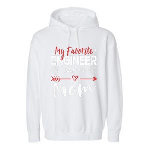 Wo My Favorite Engineer Calls Me Mom Engineer Mom Garment-Dyed Fleece Hoodie