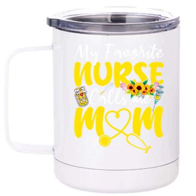 Wo My Favorite Nurse Calls Me Mom Nursing Mom Mothers Day Cute Gift 12 oz Stainless Steel Tumbler Cup