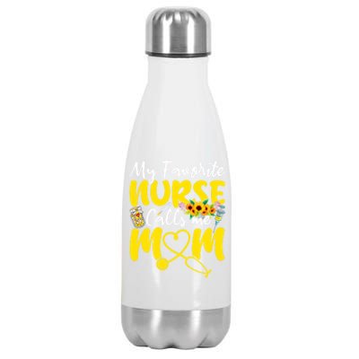 Wo My Favorite Nurse Calls Me Mom Nursing Mom Mothers Day Cute Gift Stainless Steel Insulated Water Bottle