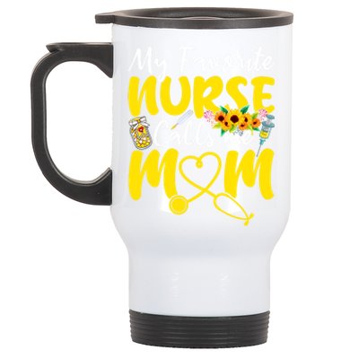 Wo My Favorite Nurse Calls Me Mom Nursing Mom Mothers Day Cute Gift Stainless Steel Travel Mug