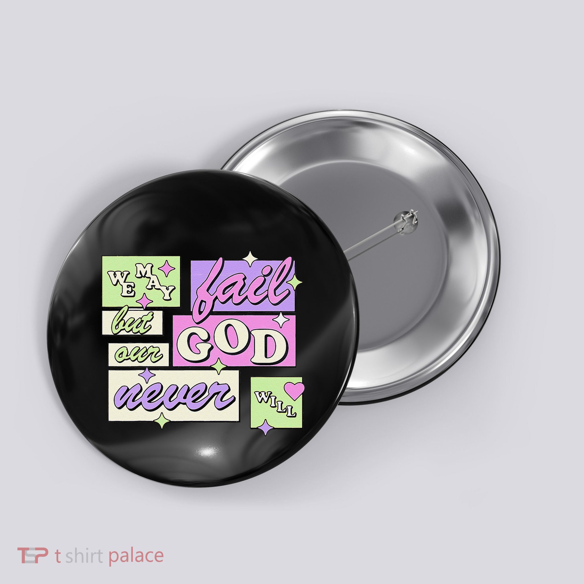 We May Fail But Our God Never Will Funny Design Button