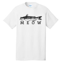 Wels Meow Funny Catfish Fishing Fisherman Gift Tall T-Shirt