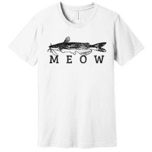 Wels Meow Funny Catfish Fishing Fisherman Gift Premium T-Shirt