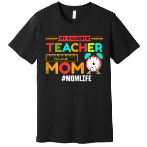 Womens My Favorite Teacher Mothers Day Retro Mom Life Momma Premium T-Shirt