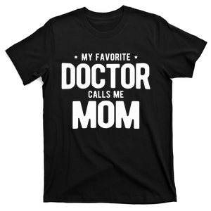 Wo My Favorite Doctor Calls Me Mom PhD. T-Shirt