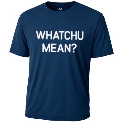 Whatchu Mean Funny Jokes Sarcastic Cooling Performance Crew T-Shirt