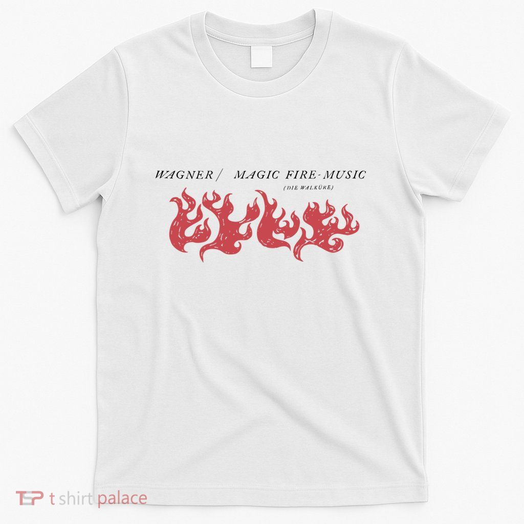 Wagner Magic Fire Music T-Shirt