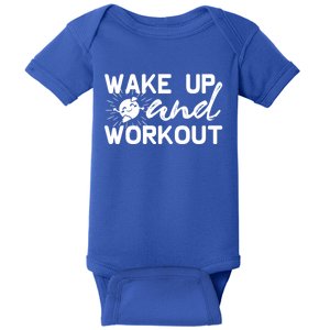 Workout Motivational Funny Gift Wake Up And Workout Gift Baby Bodysuit