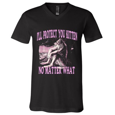 Wolf Meme Funny Ill Protect You Kitten No Matter What V-Neck T-Shirt