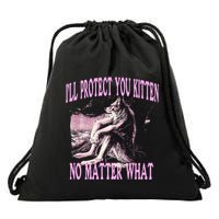 Wolf Meme Funny Ill Protect You Kitten No Matter What Drawstring Bag