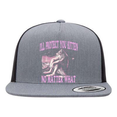 Wolf Meme Funny Ill Protect You Kitten No Matter What Flat Bill Trucker Hat