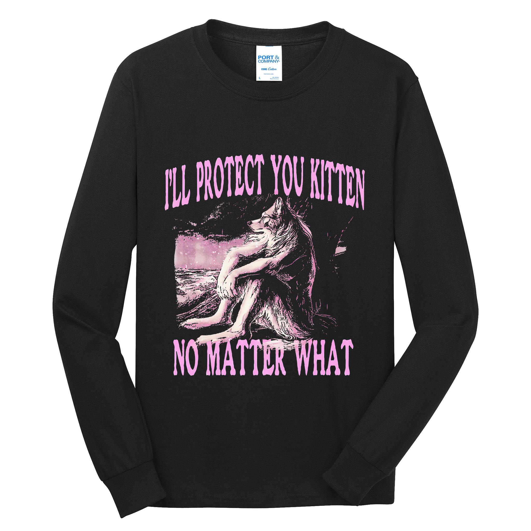Wolf Meme Funny Ill Protect You Kitten No Matter What Tall Long Sleeve T-Shirt