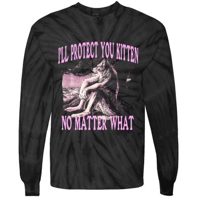 Wolf Meme Funny Ill Protect You Kitten No Matter What Tie-Dye Long Sleeve Shirt