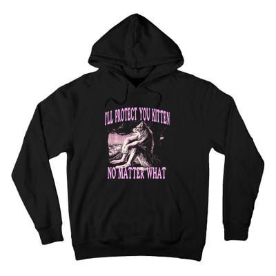 Wolf Meme Funny Ill Protect You Kitten No Matter What Tall Hoodie