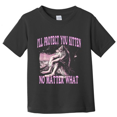 Wolf Meme Funny Ill Protect You Kitten No Matter What Toddler T-Shirt