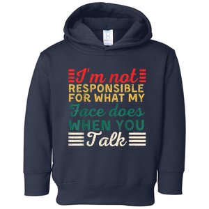 What My Face Does When You Talk Funny Sayings Toddler Hoodie