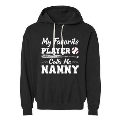 Womens My Favorite Player Calls Me Nanny Baseball Best Grandma Ever Garment-Dyed Fleece Hoodie